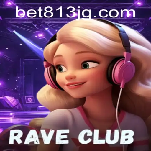 Descubra o Mundo Envolvente de RaveClub com a Palavra-Chave bet813